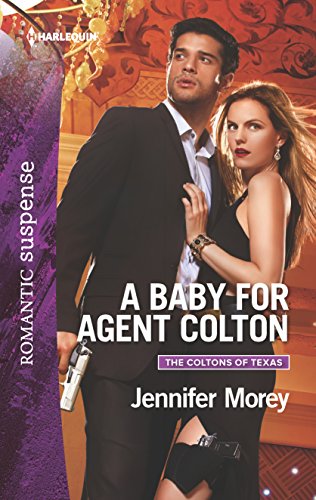 A Baby for Agent Colton (By: Jennifer Morey) cover