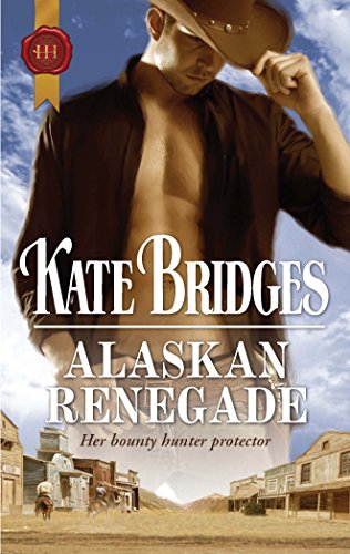 Alaskan Renegade (By: Kate Bridges) cover