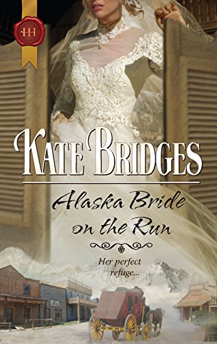 Alaska Bride On the Run (By: Kate Bridges) cover