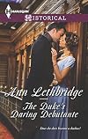 The Duke's Daring Debutante (Harlequin Historical)