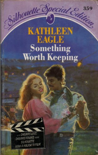 Something Worth Keeping (By: Kathleen Eagle) cover