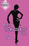 Ms. Longshot