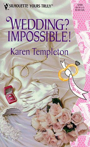 Wedding? Impossible! (By: Karen Templeton) cover