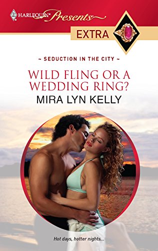 Wild Fling or a Wedding Ring? (By: Mira Lyn Kelly) cover