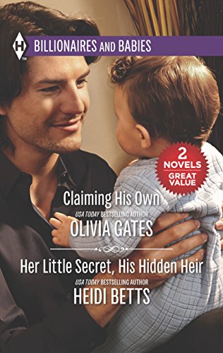 Claiming His Own & Her Little Secret, His Hidden Heir (By: Olivia Gates,Heidi Betts) cover