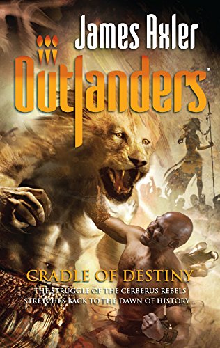 Cradle of Destiny (By: James Axler) cover