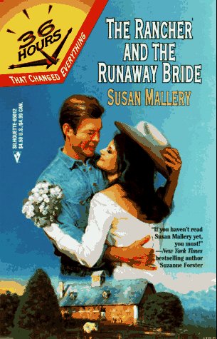 The Rancher and the Runaway Bride (By: Susan Mallery) cover
