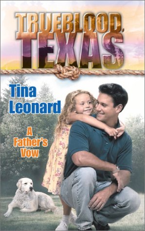 A Father's Vow (By: Tina Leonard) cover
