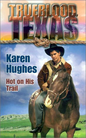 Hot on His Trail (By: Karen Hughes) cover