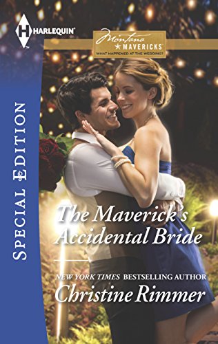 The Maverick's Accidental Bride (By: Christine Rimmer) cover
