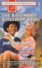 The Rancher's Runaway Bride (By: Judith Bowen) cover