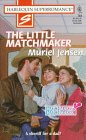 The Little Matchmaker (Matchmaker, Matchmaker / Harlequin Superromance, No. 764)