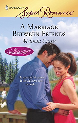 A Marriage Between Friends (By: Melinda Curtis) cover