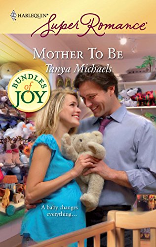 Mother to Be (By: Tanya Michaels) cover
