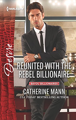 Reunited With The Rebel Billionaire (By: Catherine Mann) cover
