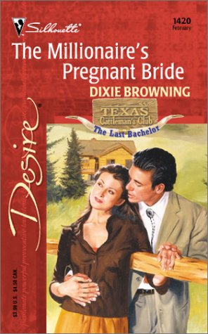 The Millionaire's Pregnant Bride (By: Dixie Browning) cover