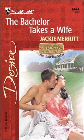 The Bachelor Takes A Wife (By: Jackie Merritt) cover