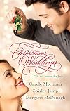 Christmas Weddings (His Christmas Eve Proposal / Snowbound Bride / Their Christmas Vows)