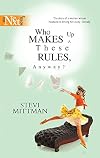 Who Makes Up These Rules, Anyway?