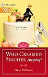 Who Creamed Peaches, Anyway? (Harlequin Next)
