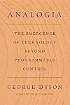 Analogia: The Emergence of Technology Beyond Programmable Control