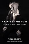 A State at Any Cost: The Life of David Ben-Gurion