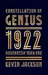 Constellation of Genius: 1922: Modernism Year One