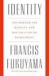 Identity: The Demand for Dignity and the Politics of Resentment