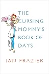 The Cursing Mommy's Book of Days: A Novel