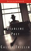 Deadline Poet Or, My Life As a Doggerelist