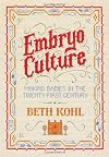 Embryo Culture: Making Babies in the Twenty-first Century