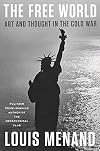 The Free World: Art and Thought in the Cold War