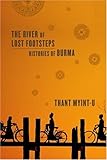 The River Of Lost Footsteps Histories Of Burma