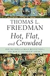 Hot, Flat, and Crowded: Why We Need a Green Revolution and How It Can Renew America