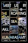 Meet Us by the Roaring Sea: A Novel