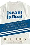 Israel Is Real: An Obsessive Quest to Understand the Jewish Nation and Its History