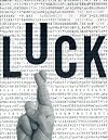Luck: The Brilliant Randomness of Everyday Life