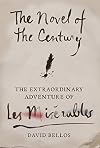 The Novel of the Century: The Extraordinary Adventure of Les Misérables