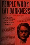 People Who Eat Darkness The True Story Of A Young Woman Who Vanished From The Streets Of Tokyoand The Evil That Swallowed Her Up