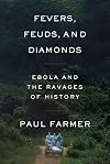 Fevers, Feuds, and Diamonds: Ebola and the Ravages of History