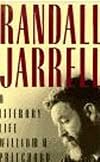 Randall Jarrell: A Literary Life