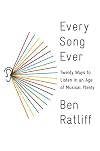 Every Song Ever: Twenty Ways to Listen in an Age of Musical Plenty