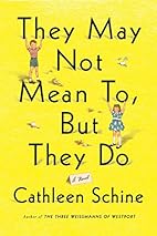 They May Not Mean To, But They Do: A Novel…