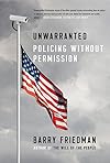 Unwarranted: Policing Without Permission