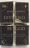 Divided by God: America's Church-State Problem--and What We Should Do About It