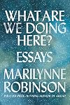 What Are We Doing Here? Essays