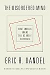 The Disordered Mind: What Unusual Brains Tell Us About Ourselves