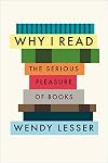 Why I Read: The Serious Pleasure of Books
