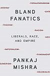 Bland Fanatics: Liberals, Race, and Empire
