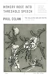 Memory Rose into Threshold Speech: The Collected Earlier Poetry: A Bilingual Edition